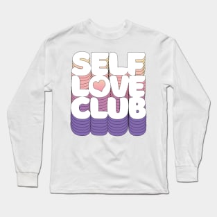 SELF LOVE CLUB <3 Typographic Design Long Sleeve T-Shirt